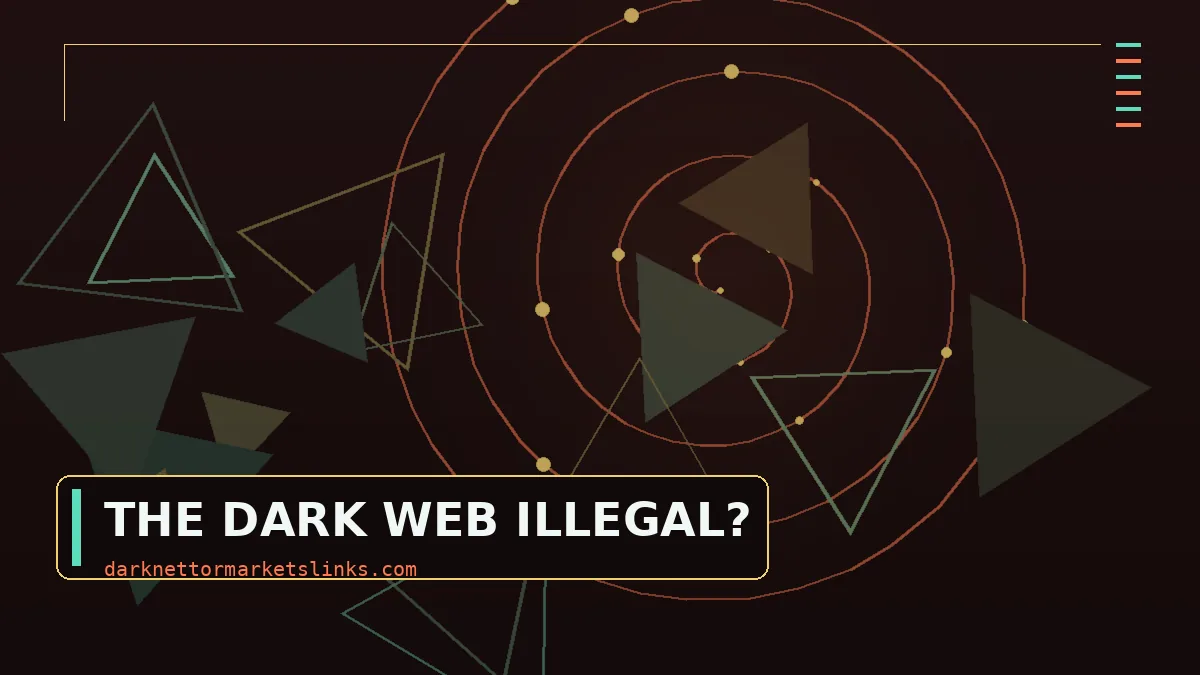 Is the Dark Web Illegal, or Just the Conduct on It?