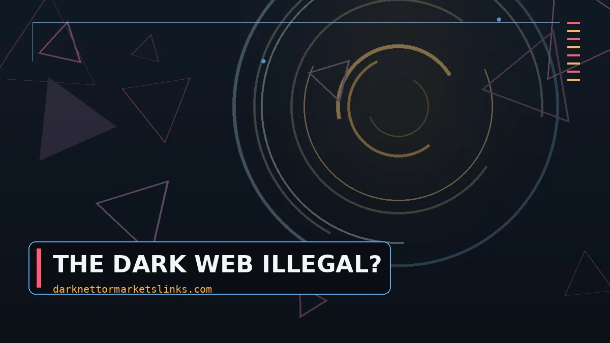 Is the Dark Web Illegal, or Just the Conduct on It?