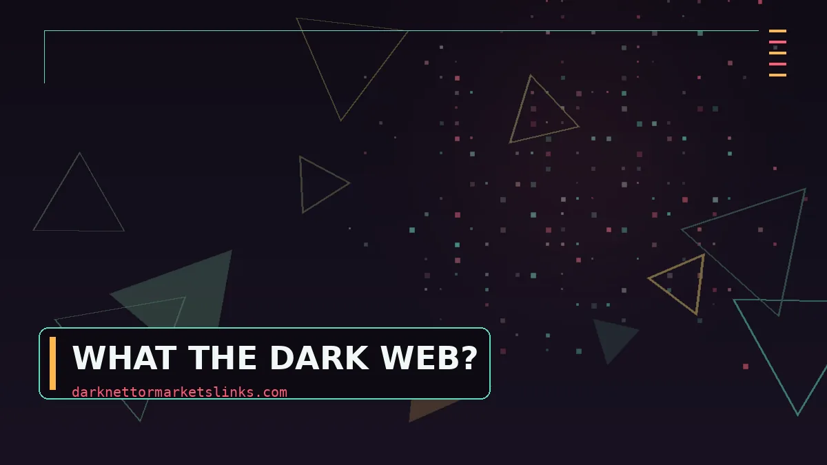 What Is the Dark Web, Explained Through How It Actually Works